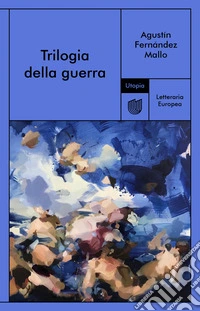 Trilogia della guerra. E-book. Formato EPUB ebook