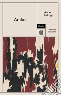 Aniko. E-book. Formato EPUB ebook di Anna Nerkagi