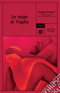 La saga di Vigdis. E-book. Formato EPUB ebook di Sigrid Undset