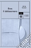 Eros il dolceamaro. E-book. Formato EPUB ebook di Anne Carson