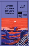 La fiaba nucleare dell'uomo bambino. E-book. Formato EPUB ebook