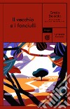 Il vecchio e i fanciulli. E-book. Formato EPUB ebook di Grazia Deledda