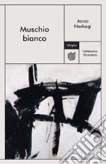 Muschio bianco. E-book. Formato EPUB