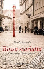 Rosso ScarlattoCome l’amore. Come passione.. E-book. Formato EPUB ebook