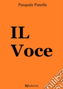 Il Voce. E-book. Formato EPUB ebook di Pasquale Panella