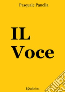 Il Voce. E-book. Formato PDF ebook di Pasquale Panella