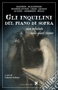 Gli inquilini del piano di sopra. Case infestate nelle ghost stories. E-book. Formato EPUB ebook