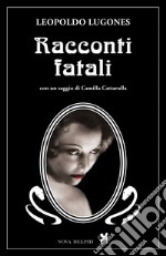 Racconti fatali. E-book. Formato EPUB ebook