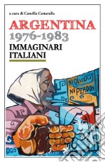 Argentina 1976-1983. Immaginari italiani. E-book. Formato EPUB ebook