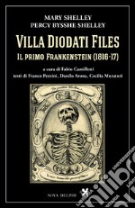 Villa Diodati Files. Il primo Frankenstein (1816-17). E-book. Formato EPUB ebook