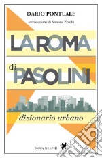 La Roma di Pasolini. Dizionario urbano. E-book. Formato EPUB ebook