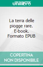 La terra delle piogge rare. E-book. Formato EPUB ebook di Mary Hunter Austin