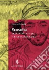 EcosofiaSapienze della terra per la coltivazione dell&apos;umanità. E-book. Formato EPUB ebook