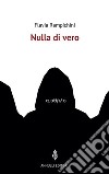 Nulla di vero. E-book. Formato EPUB ebook