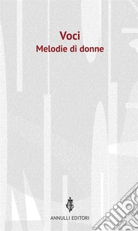 Voci. Melodie di donne. E-book. Formato EPUB ebook
