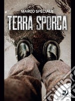 Terra sporca. E-book. Formato EPUB ebook