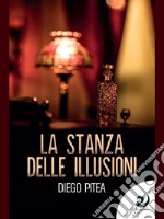 La stanza delle illusioni. E-book. Formato EPUB ebook