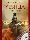 Yeshua - Il Prescelto. E-book. Formato EPUB ebook