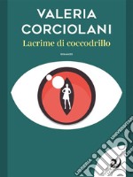 Lacrime di coccodrillo. E-book. Formato EPUB ebook