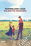 Maledetta primavera. E-book. Formato EPUB ebook di Massimiliano Loizzi