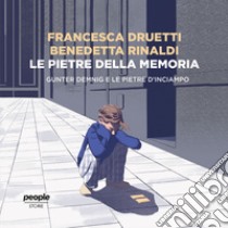 Le pietre della memoria. E-book. Formato EPUB ebook di Francesca Druetti