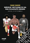 Nessun vietcong mi ha mai chiamato negro: Quando lo sport si ribella. E-book. Formato EPUB ebook