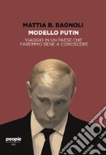 Modello Putin: Viaggio in un paese che faremmo bene a conoscere. E-book. Formato EPUB ebook