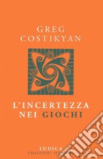 L&apos;incertezza nei giochi. E-book. Formato EPUB ebook