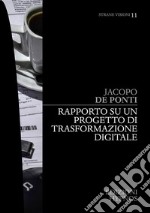 Rapporto su un progetto di trasformazione digitale. E-book. Formato EPUB ebook