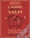 L'anno delle volpiUn armanacco da Val Lemuria. E-book. Formato EPUB ebook di Cristiano Demicheli