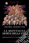 La montagna morta della vita. E-book. Formato EPUB ebook