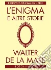 L&apos;enigma e altre storie. E-book. Formato EPUB ebook