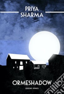 Ormeshadow. E-book. Formato EPUB ebook di Priya Sharma