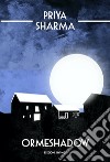 Ormeshadow. E-book. Formato EPUB ebook di Priya Sharma