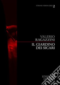 Il giardino dei sicari. E-book. Formato EPUB ebook di Valerio Ragazzini