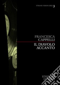 Il Diavolo accanto. E-book. Formato EPUB ebook di Francesca Cappelli