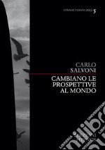 Cambiano le prospettive al mondo. E-book. Formato EPUB ebook