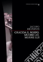 Gracida il rospo. Muore lei. Muore lui. E-book. Formato EPUB ebook