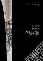 Alle case vecchie. E-book. Formato EPUB ebook