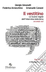 Il vestitino: Le buone regole dell'intervista televisiva. Secondo noi.. E-book. Formato EPUB ebook