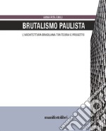 Brutalismo Paulista: L’architettura brasiliana tra teoria e progetto. E-book. Formato EPUB ebook