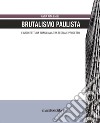 Brutalismo Paulista: L’architettura brasiliana tra teoria e progetto. E-book. Formato EPUB ebook di Anna Rita Emili