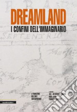 DREAMLAND: I CONFINI DELL'IMMAGINARIO. E-book. Formato EPUB ebook