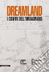 DREAMLAND: I CONFINI DELL'IMMAGINARIO. E-book. Formato EPUB ebook