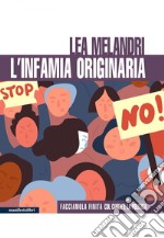 L'infamia originaria: Facciamola finita col cuore e la politica. E-book. Formato EPUB ebook