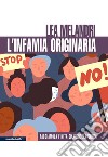 L'infamia originaria: Facciamola finita col cuore e la politica. E-book. Formato EPUB ebook