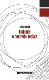 Epidemie e controllo sociale. E-book. Formato EPUB ebook di Andrea Miconi