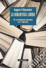 La biblioteca libera Vol. II 1980-2019: Per una bibliografia alternativa. E-book. Formato EPUB ebook