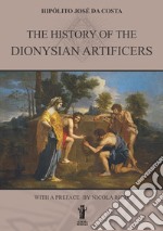 The History of the Dionysian Artificers. E-book. Formato EPUB ebook