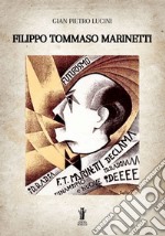 Filippo Tommaso Marinetti. E-book. Formato EPUB ebook